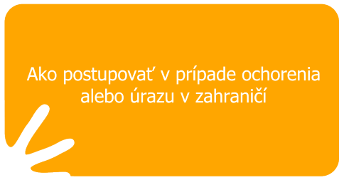 Ako postupovať v prípade ochorenia alebo úrazu v zahraničí?