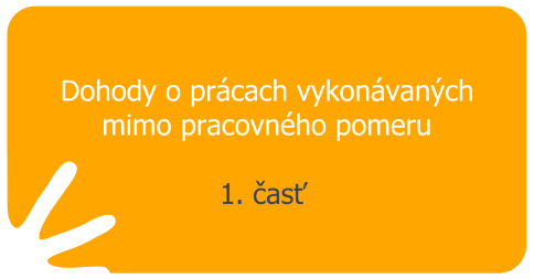 Dohody o prácach vykonávaných mimo pracovného pomeru – 1. časť