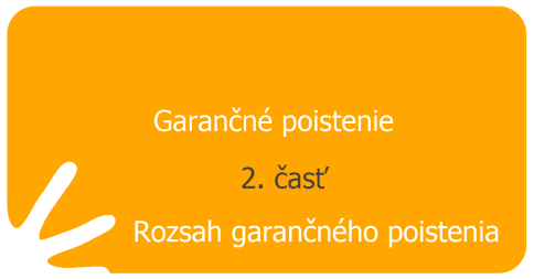 Garančné poistenie 2. časť - Rozsah garančného poistenia