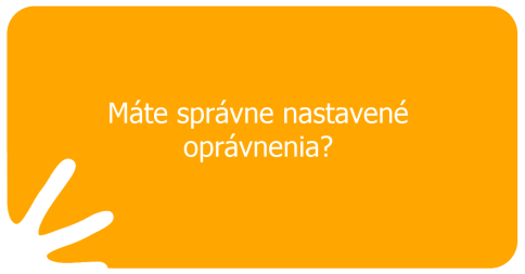 Máte správne nastavené oprávnenia?