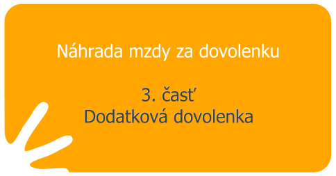 Náhrada mzdy za dovolenku - 3. časť - Dodatková dovolenka