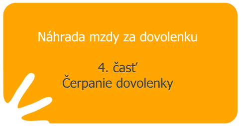 Náhrada mzdy za dovolenku - 4. časť - Čerpanie dovolenky