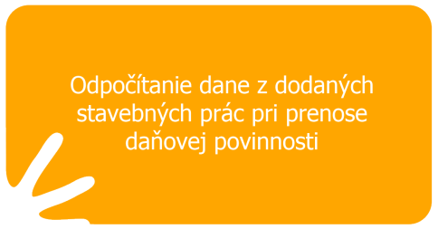 Odpočítanie dane z dodaných stavebných prác pri prenose daňovej povinnosti