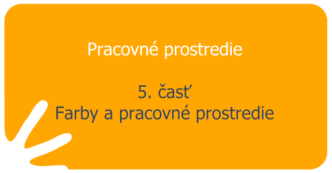 Pracovné prostredie – 5. časť - Farby a pracovné prostredie