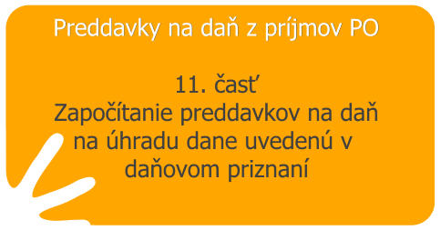 Preddavky na daň z príjmov PO – 11. časť – Započítanie preddavkov na daň na úhradu dane uvedenú v daňovom priznaní