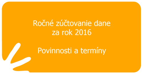 Ročné zúčtovanie dane za rok 2016 - Povinnosti a termíny