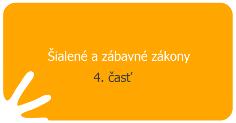 Šialené a zábavné zákony - 4